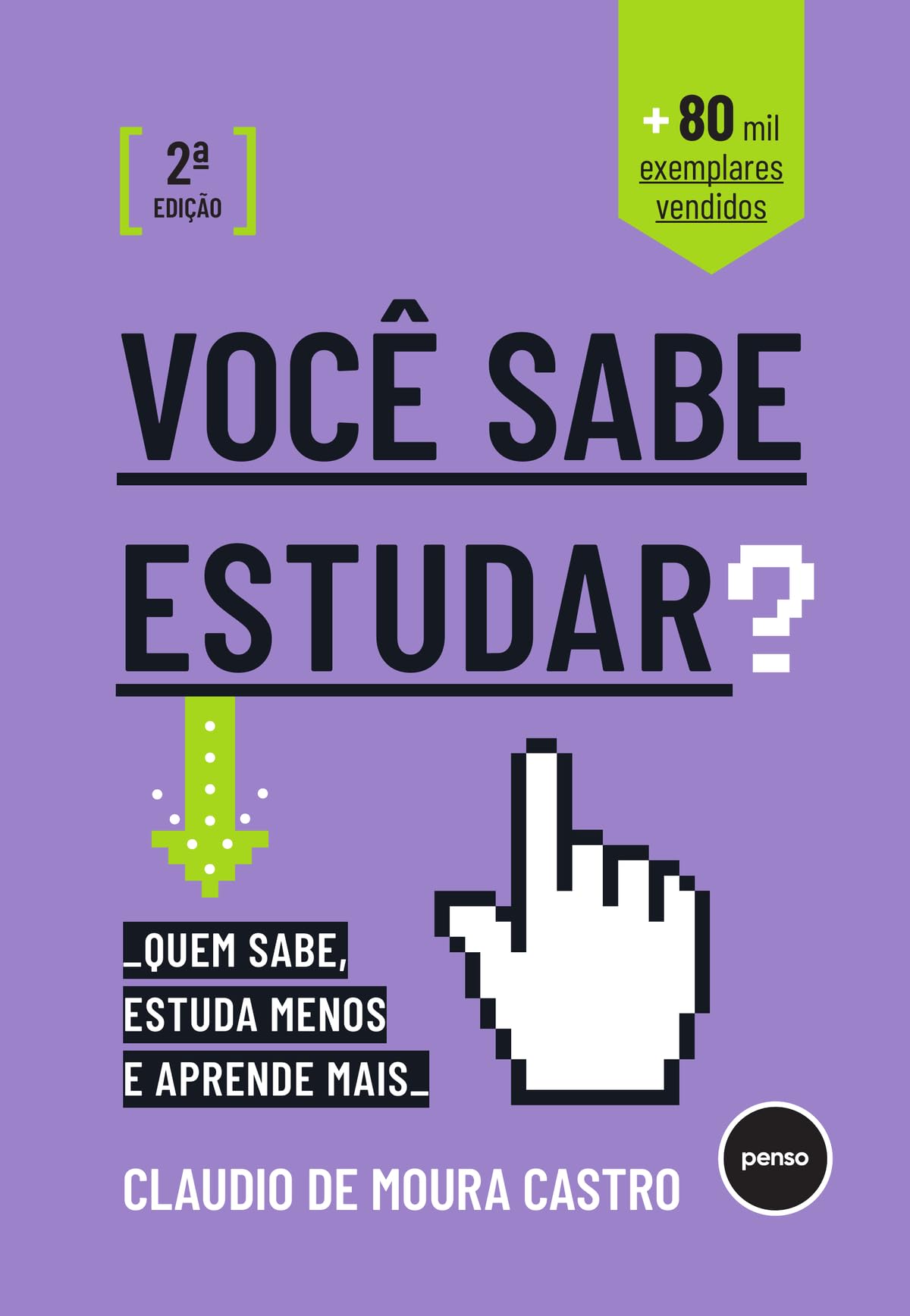 Você Sabe Estudar?: Quem Sabe, Estuda Menos e Aprende Mais